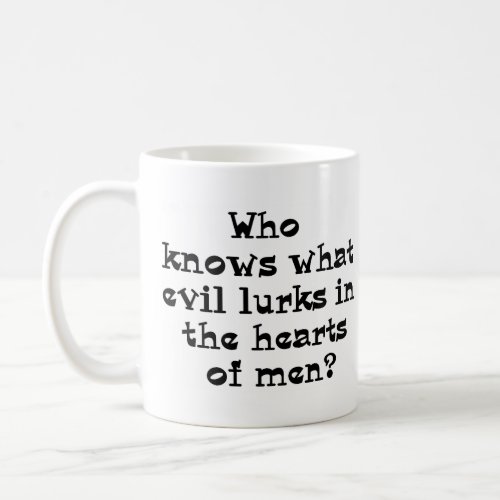 who knows what evil coffee mug