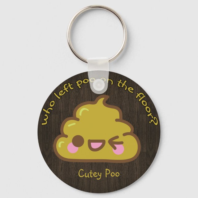 Who left "cutey" poo on the floor? keychain (Front)