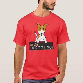 Who let he dogs out? T-Shirt