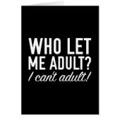 Who Let Me Adult? (Front)