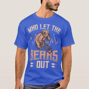 Who Let The Bears Out Funny Short Trader Stock Mar T-Shirt