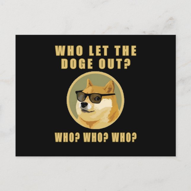 Who let the doge out who Dogecoin dog meme Postcard (Front)