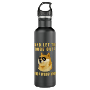 Who let the doge out who Dogecoin dog Stainless Steel Water Bottle