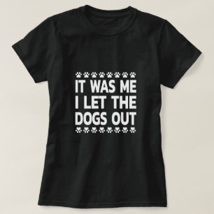 'Who Let The Dogs Out' Parody - Funny Dog T-Shirt