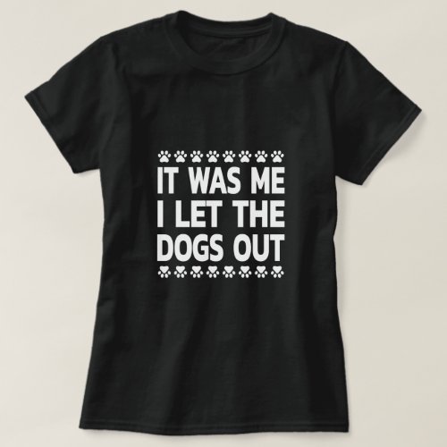 Who Let The Dogs Out Parody _ Funny Dog T_Shirt