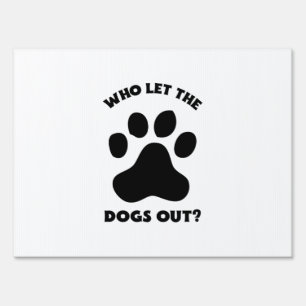 Who let the dogs out sign