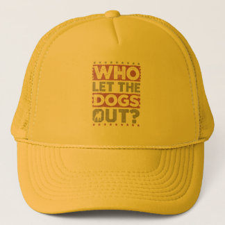 Who Let The Dogs Out? Trucker Hat