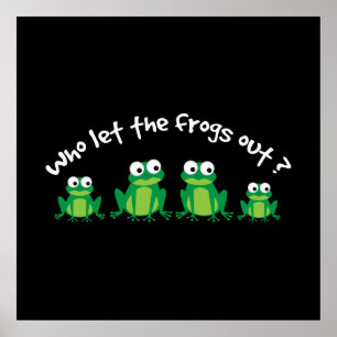 Who Let The Frogs Out? Poster