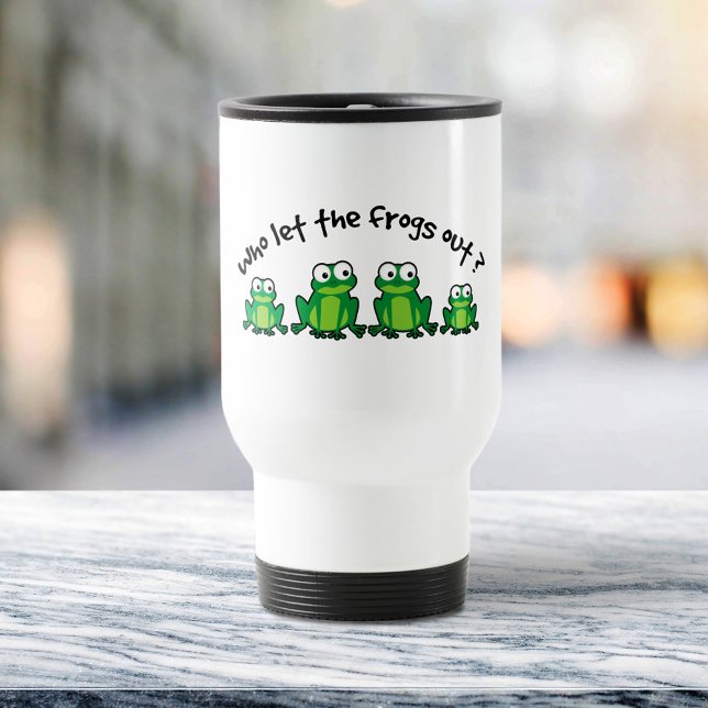 Who Let The Frogs Out? Travel Mug (Creator Uploaded)