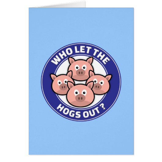 Who Let The Hogs Out Cards (Front)