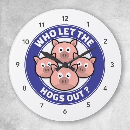 Who Let The Hogs Out _ Funny Clock