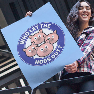 Who Let The Hogs Out Poster