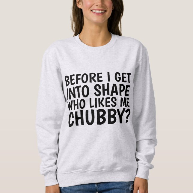 WHO LIKES BE CHUBBY? BBW FUNNY T-SHIRTS (Front)