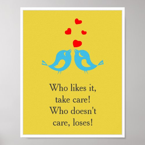 Who likes it take care Who doesnt care loses Poster