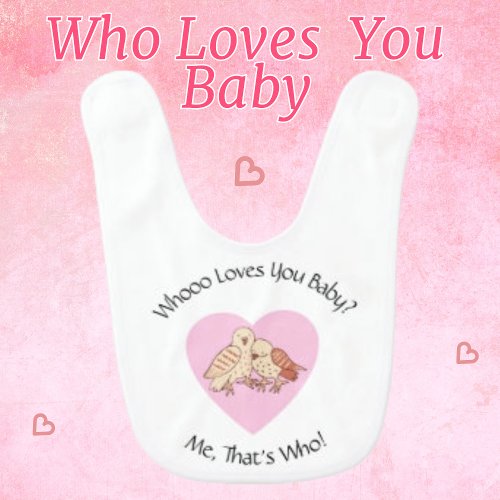  Who Loves You Baby Owl Baby Shower Valentine Baby Bib