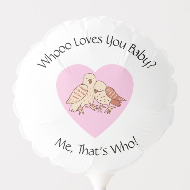Who Loves You Baby Owls Baby Shower Valentine Balloon (Front)