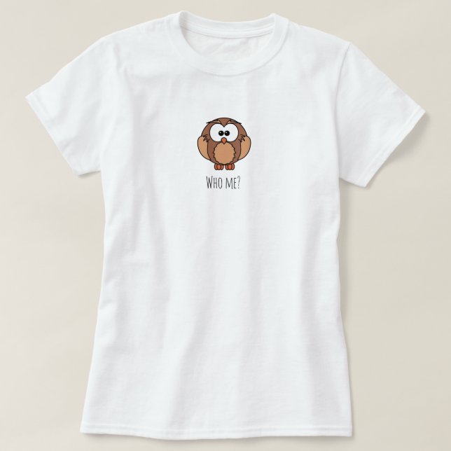 Who Me Owl T-Shirt (Design Front)