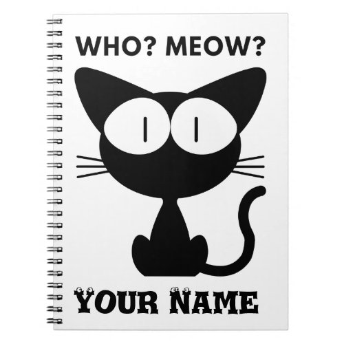 Who Meow Black Cat Funny  Notebook