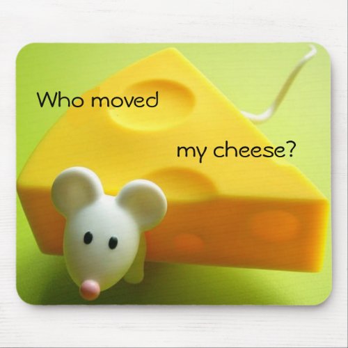 Who moved my cheese mouse pad