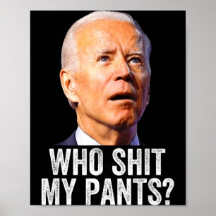 Who My Pants - Anti Joe Biden Tee - Funny Conserva Poster