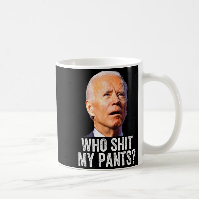 Who My Pants, Funny Anti Joe Biden, Conservative M Coffee Mug (Right)