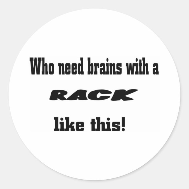 Who need brains classic round sticker (Front)