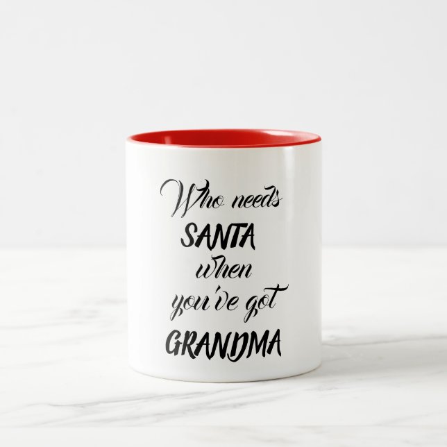 who need santa when you've grandma funny christmas Two-Tone coffee mug (Center)