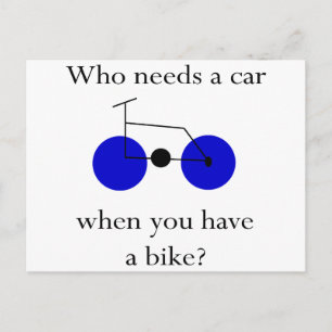 Who Needs A Car When You Have A bike Postcard