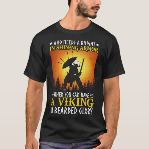 Who Needs a Knight When You Have a Viking T_Shirt