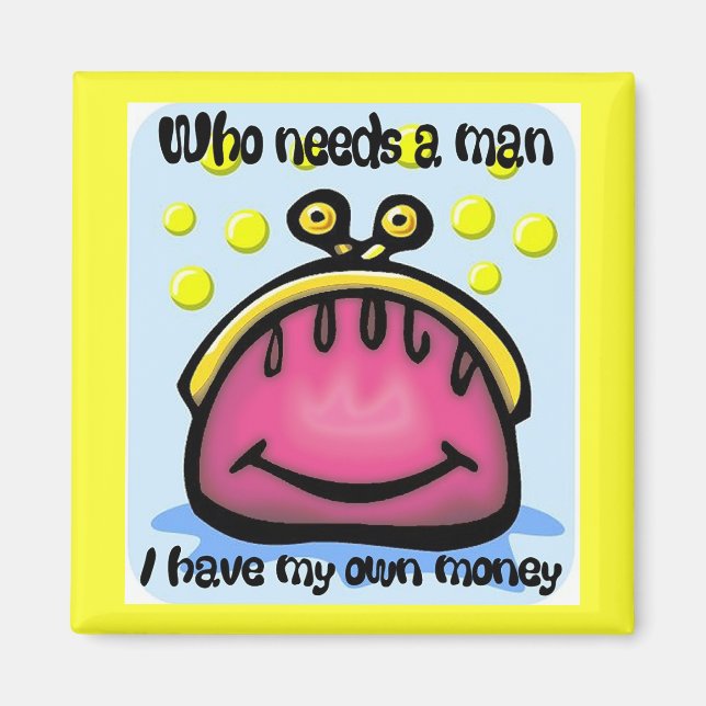 who needs a man magnet (Front)