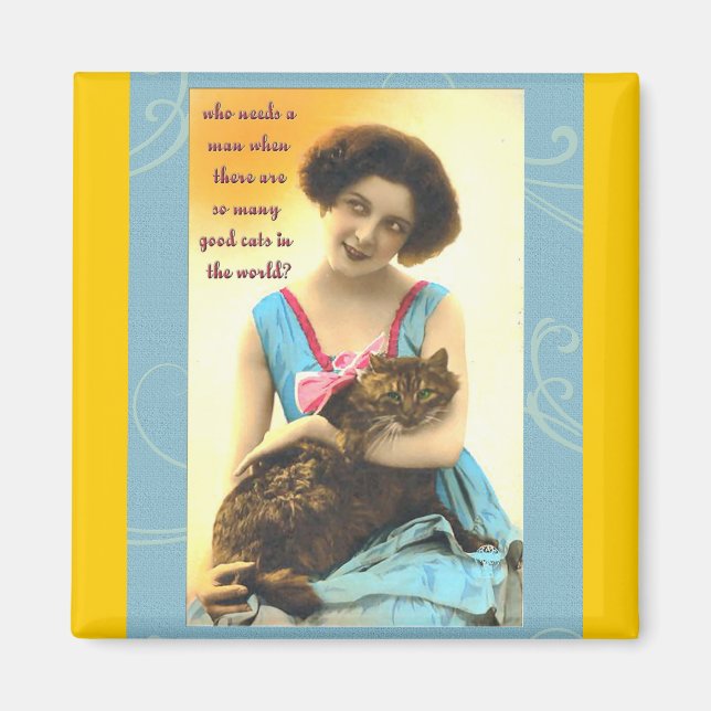 who needs a man so many good cats magnet (Front)