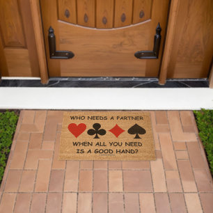 Who Needs A Partner When All You Need Bridge Humor Fiber Doormat