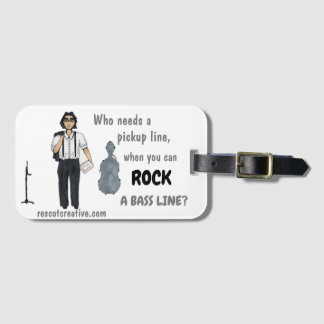 Who Needs a Pickup Line Luggage Tag