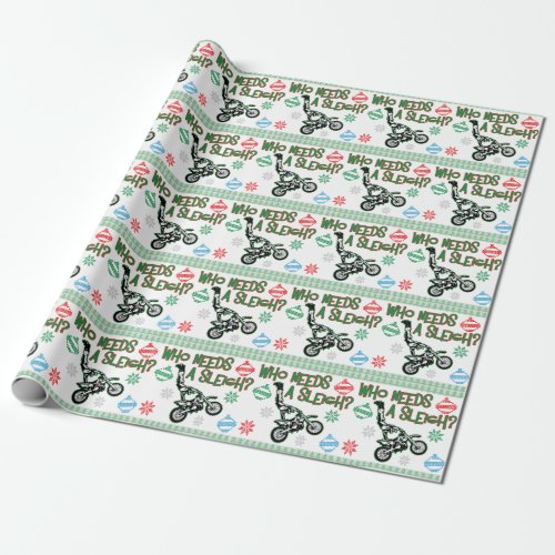 Who Needs A Sleigh Dirtbike Race Christmas Sweater Wrapping Paper