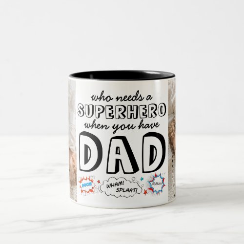 Who Needs a Superhero When You Have Dad Two_Tone Coffee Mug