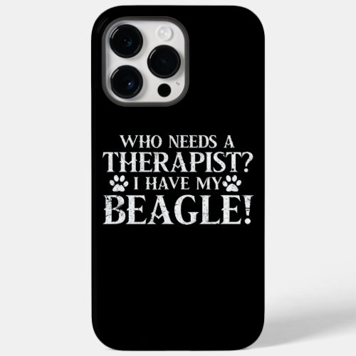 Who Needs A Therapist I Have My Beagle  Case_Mate iPhone 14 Pro Max Case