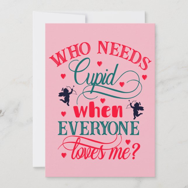 Who Needs Cupid When Everyone Loves Me, ZFJ Holiday Card (Front)