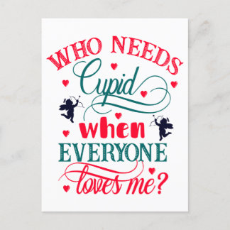 Who Needs Cupid When Everyone Loves Me, ZFJ Holiday Postcard