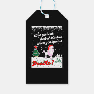 Who Needs Electric Blanket Youve Poodle Christmas Gift Tags