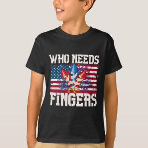 Who Needs Fingers Fireworks T-Shirt