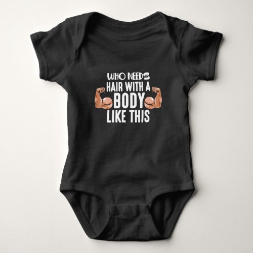 Who Needs Hair With A Body Like This Weightlifter Baby Bodysuit