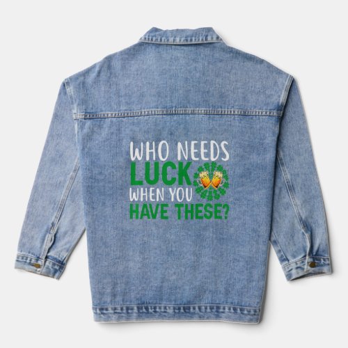 Who Needs Luck When You Have These St Patricks Day Denim Jacket