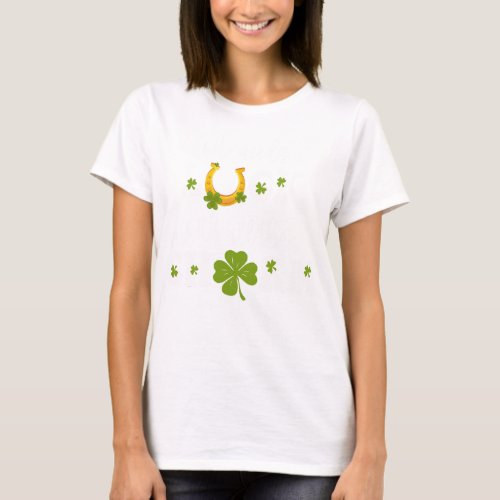 Who Needs Luck with All This Charm Four Leaf T_Shirt