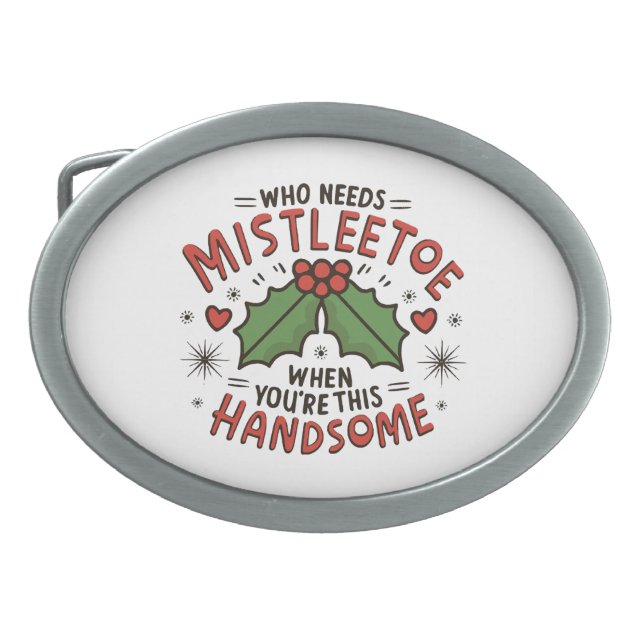 Who Needs Mistletoe When You re This Handsome Belt Buckle (Front)