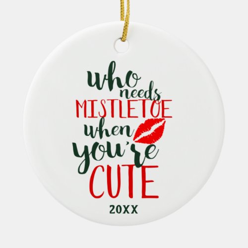 Who needs mistletoe when youre cute with photo ceramic ornament