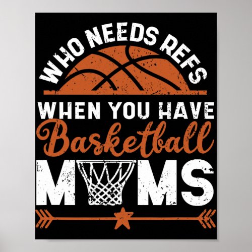 Who Needs Refs When You Have Basketball Moms Mothe Poster