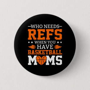 Who Needs Refs When You Have Sketll Moms  Button