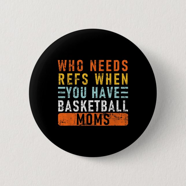 Who Needs Refs When You Have Sketll Moms - Sketll  Button (Front)
