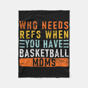 Who Needs Refs When You Have Sketll Moms - Sketll Fleece Blanket