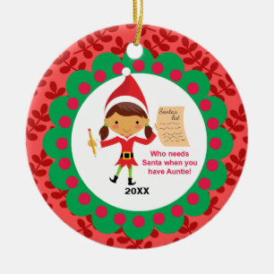 Who Needs Santa- Auntie Christmas Ornament